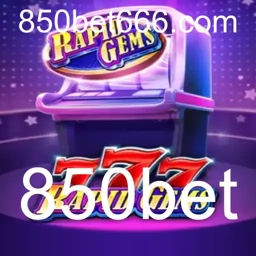 Descubra o Empolgante Jogo RapidGems777 e as Regras do 850bet